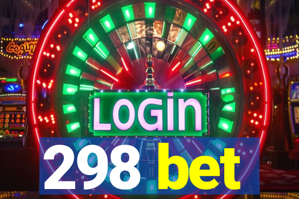 298 bet